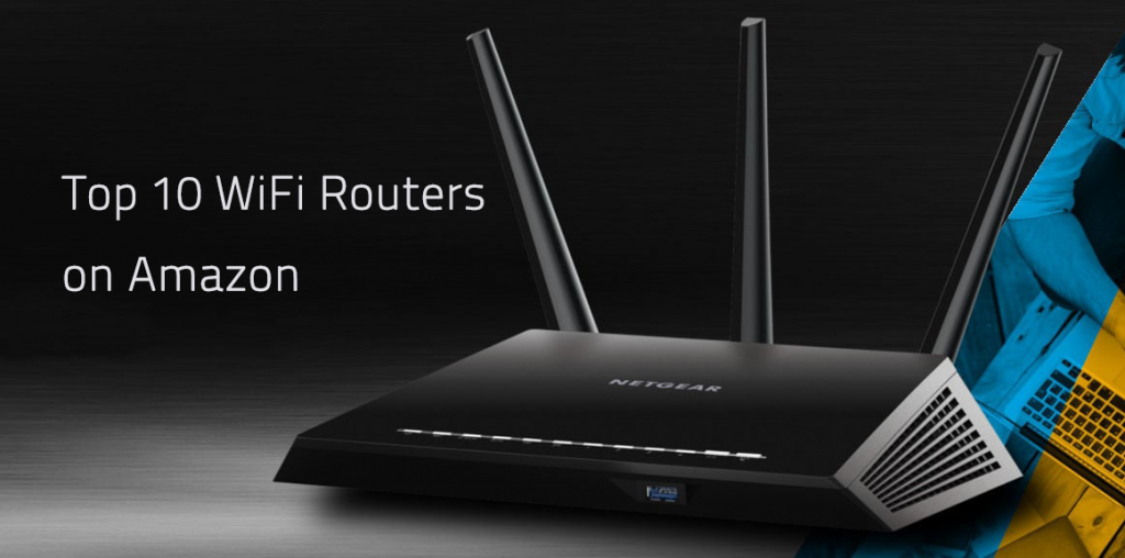 Top 10 WiFi Routers